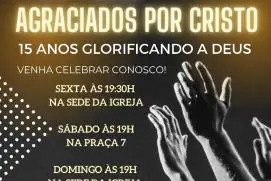 Medeiros Neto: Igreja Agraciados por Cristo completa aniversário de 15 anos